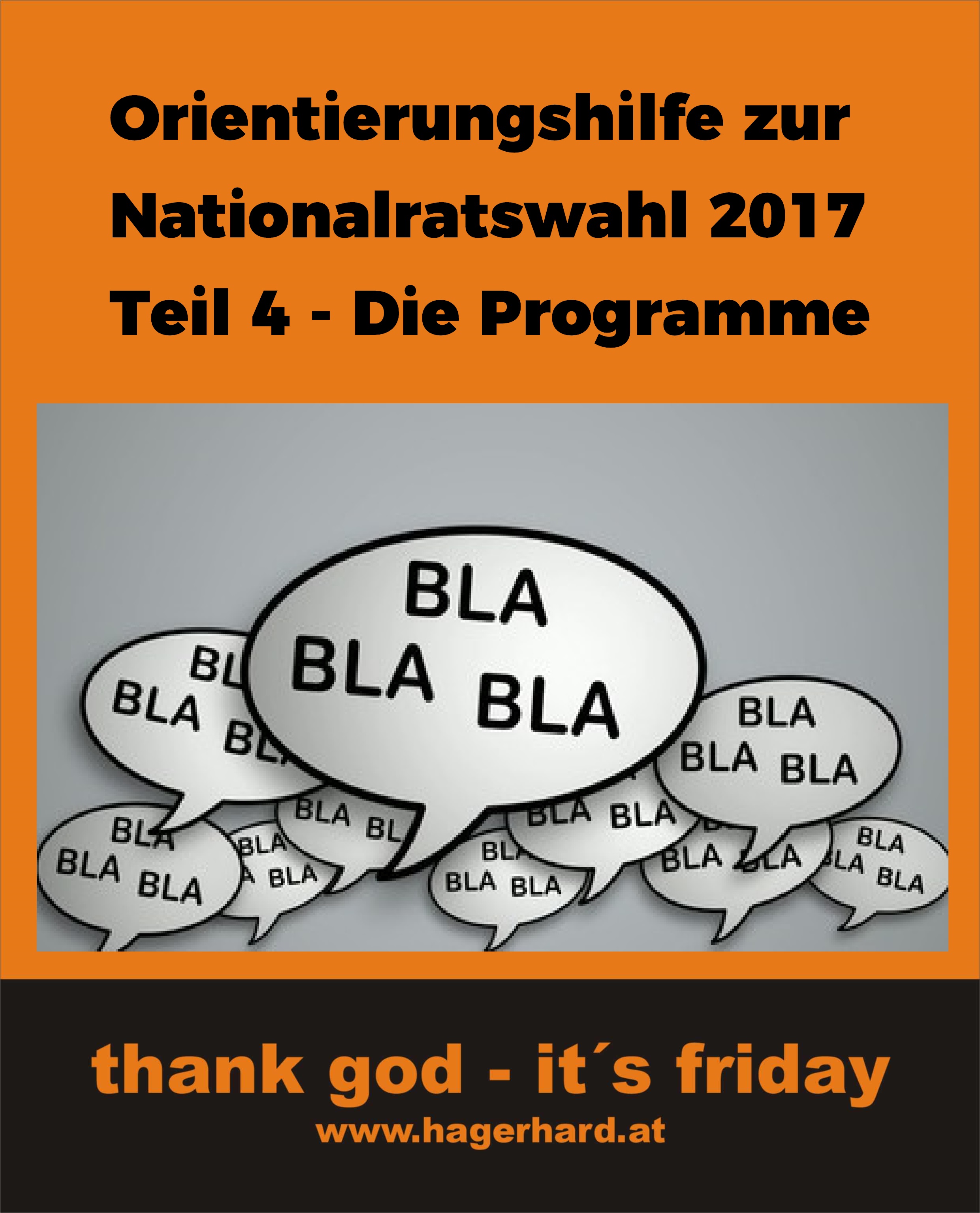 Orientierungshilfe zur Nationalratswahl 2017 - Teil 4 - Die Programme