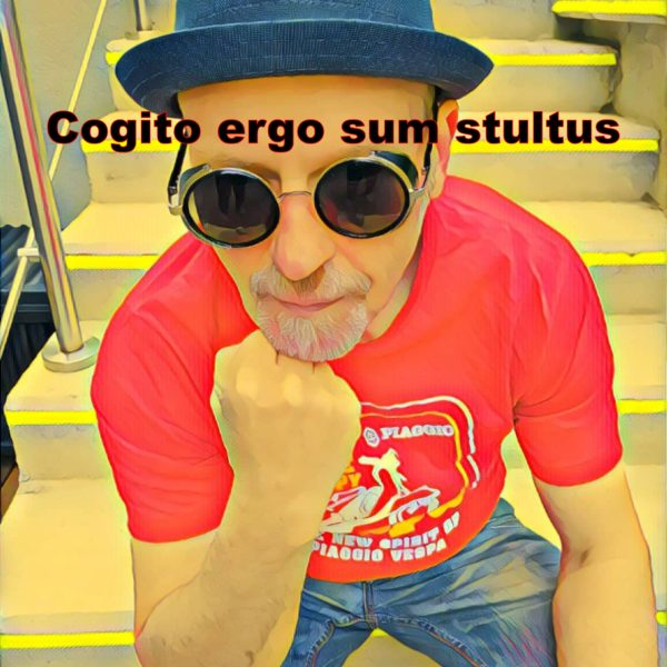 Cogito ergo sum stultus