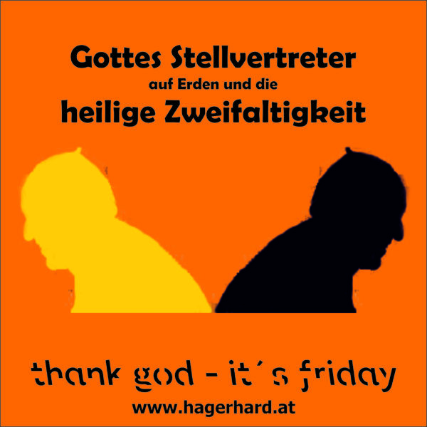 Gottes Stellvertreter auf Erden und die heilige Zweifaltigkeit