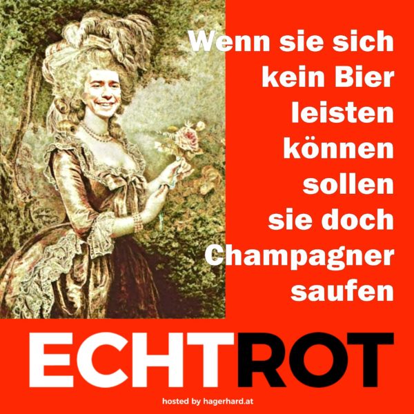 Wenn ihr euch kein Bier leisten könnt – saufts doch Champagner