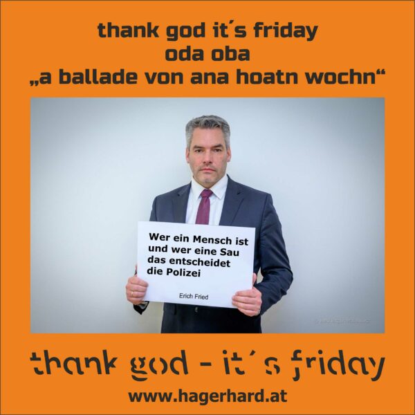 thank god it´s friday – oda oba „a ballade von ana hoatn wochn“