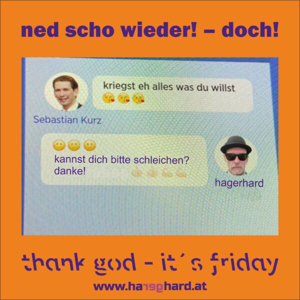 ned scho wieder! - doch!