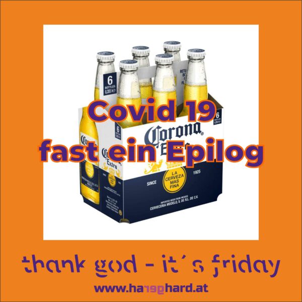 Covid 19 – fast ein Epilog